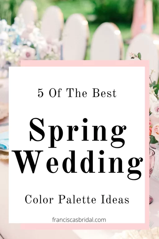 A pastel decorated spring  wedding table with the text best light spring wedding color palette ideas.