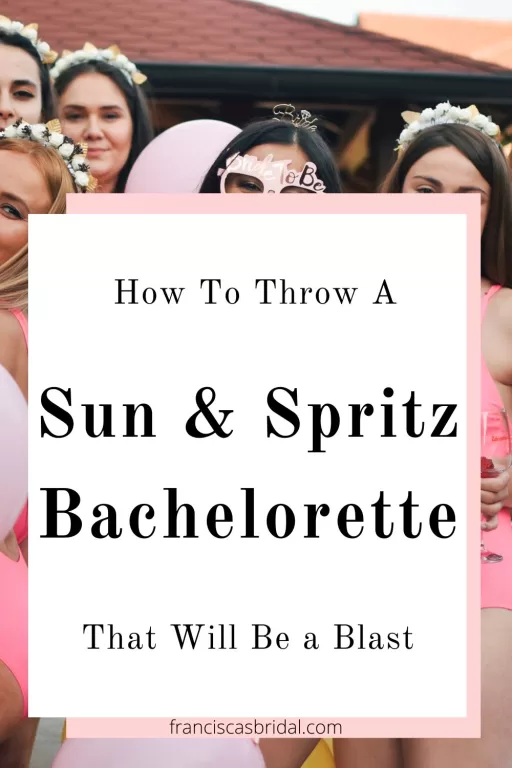 A pool party bachelorette with the text best sun & spritz bachelorette party ideas.