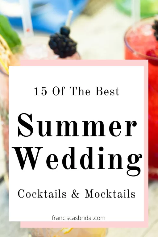 A table filled with a variety of cocktails and the text best summer wedding signature cocktail ideas.