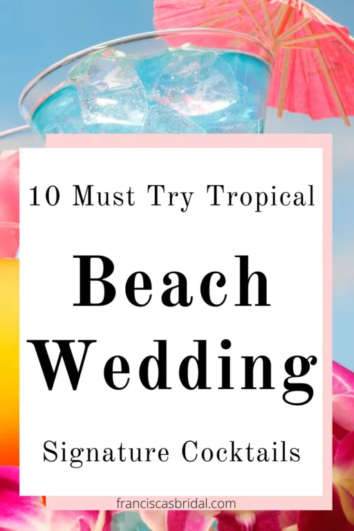 Tropical cocktails with the text 10 tropical wedding cocktail drink ideas.