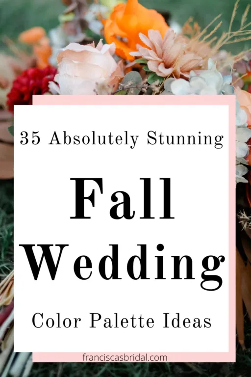 A fall wedding bouquet with the text fall wedding color palette ideas.