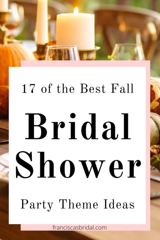 A table with pumpkins and the text 17 fall bridal shower theme ideas.