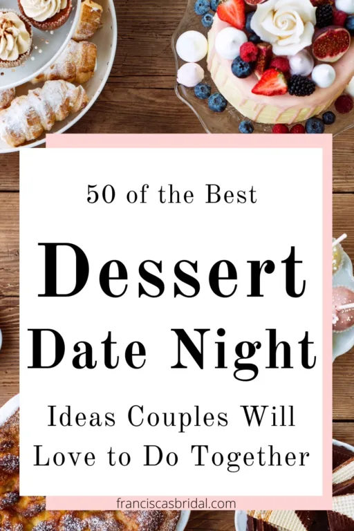 A table filled with desserts and the text best dessert date night ideas.
